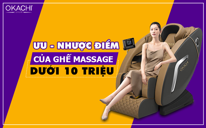 Top Các Dòng Ghế Massage Giá Rẻ Đáng Mua Nhất Hiện Nay uu diem nhuoc diem cua ghe massage duoi 10 trieu - Top Các Dòng Ghế Massage Giá Rẻ Đáng Mua Nhất Hiện Nay