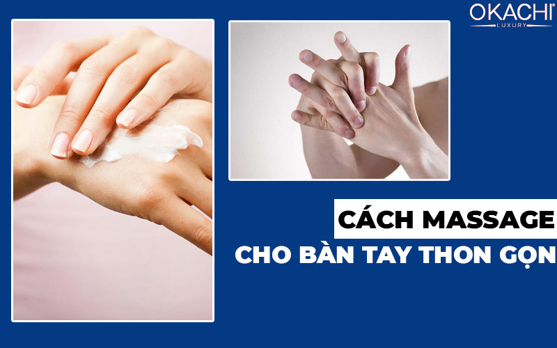Bật Mí Cách Massage Ngón Tay Giảm Đau Mỏi Nhanh Và Chuẩn Y Khoa cach massage cho ban tay thon gon - Bật Mí Cách Massage Ngón Tay Giảm Đau Mỏi Nhanh Và Chuẩn Y Khoa