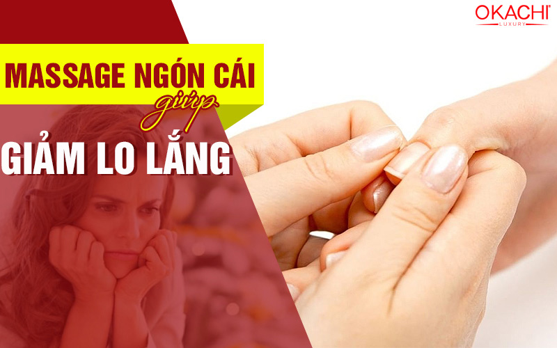 Bật Mí Cách Massage Ngón Tay Giảm Đau Mỏi Nhanh Và Chuẩn Y Khoa massage ngon cai giup giam lo lang - Bật Mí Cách Massage Ngón Tay Giảm Đau Mỏi Nhanh Và Chuẩn Y Khoa